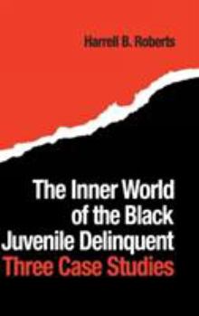 Hardcover The Inner World of the Black Juvenile Delinquent: Three Case Studies Book