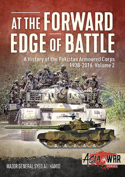 Paperback At the Forward Edge of Battle - A History of the Pakistan Armoured Corps 1938-2016: Volume 2 Book