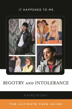 Hardcover Bigotry and Intolerance: The Ultimate Teen Guide Book