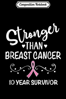Composition Notebook: Breast Cancer 10 Year Survivor Pink Ribbon  Journal/Notebook Blank Lined Ruled 6x9 100 Pages