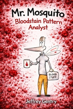 Paperback Mr. Mosquito Bloodstain Pattern Analyst Book