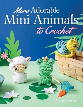 Paperback More Adorable Mini Animals to Crochet Book