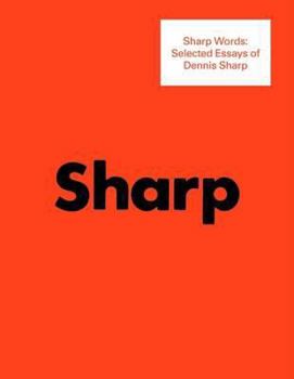 Paperback Sharp Words: Selected Essays of Dennis Sharp Book