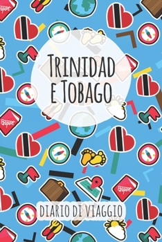 Paperback Trinidad e Tobago Diario di Viaggio: Pianificatore di viaggio I Pianificatore di viaggio su strada I Diario a griglia a punti I taccuino I Diario tasc [Italian] Book