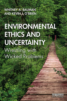 Hardcover Environmental Ethics and Uncertainty: Wrestling with Wicked Problems Book