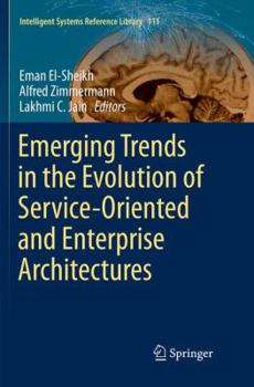 Paperback Emerging Trends in the Evolution of Service-Oriented and Enterprise Architectures Book