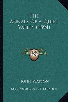 Paperback The Annals Of A Quiet Valley (1894) Book