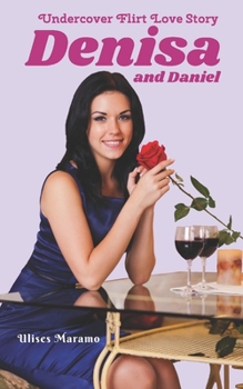 Paperback Undercover Flirt Love Story Denisa and Daniel: A fake date turns real Book