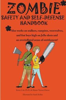 Paperback Zombie safety and self-defense handbook: An impertinent guide to personal safety, including work safety, college safety, travel safety, campus safety, Book