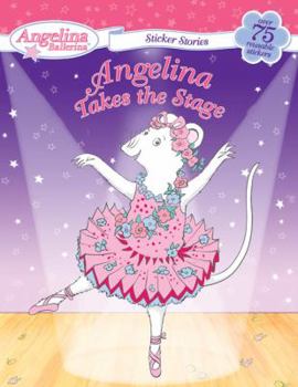 Angelina Takes the Stage - Book  of the Angelina Ballerina