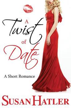 A Twist of Date - Book #5 of the Better Date than Never