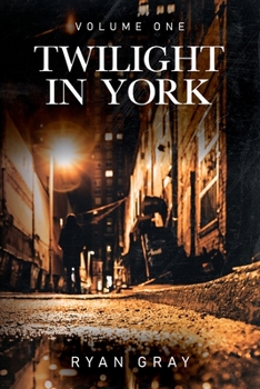 Paperback Twilight in York: Volume One Book