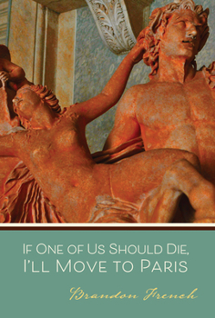 Paperback If One of Us Should Die, I'll Move to Paris Book