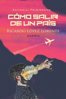 Paperback Como salir de un país: Poesía Editorial Primigenios [Spanish] Book