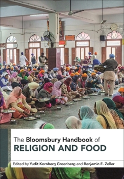 Hardcover The Bloomsbury Handbook of Religion and Food Book