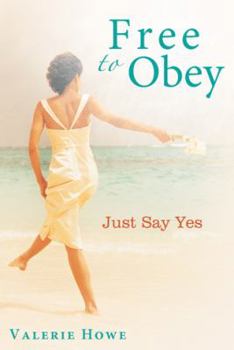 Free to Obey: Just Say Yes