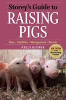 Paperback Storey's Guide to Raising Pigs, 3rd Edition: Care, Facilities, Management, Breeds Book