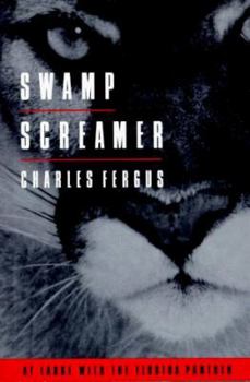 Hardcover Swamp Screamers: At Large with the Florida Panther Book
