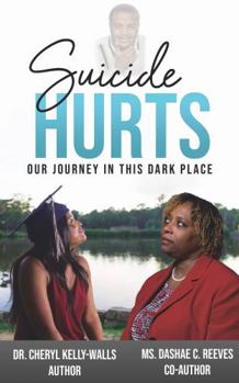 Paperback Suicide Hurts: Our Journey in this Dark PlaceDr. Cheryl Book