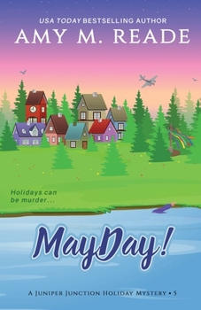 MayDay! - Book #5 of the Juniper Junction Holiday Mystery