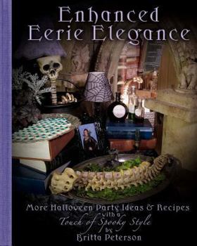 Paperback Enhanced Eerie Elegance: More Halloween Party Ideas & Recipes with a Touch of Spooky Style Book