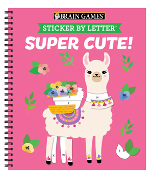 Spiral-bound Brain Games - Sticker by Letter: Super Cute! Book