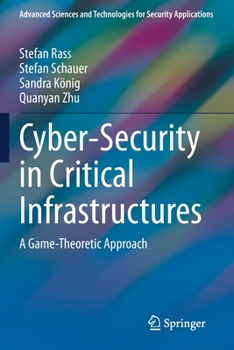 Paperback Cyber-Security in Critical Infrastructures: A Game-Theoretic Approach Book