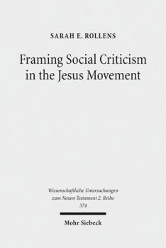 Paperback Framing Social Criticism in the Jesus Movement: The Ideological Project in the Sayings Gospel Q Book