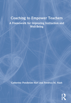 Hardcover Coaching to Empower Teachers: A Framework for Improving Instruction and Well-Being Book
