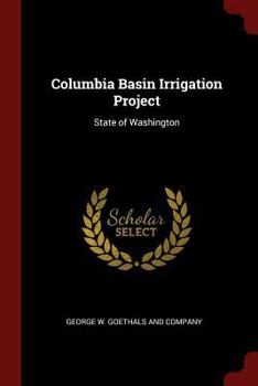 Paperback Columbia Basin Irrigation Project: State of Washington Book