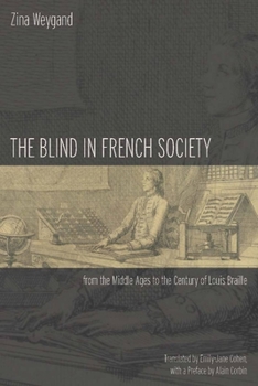 Hardcover The Blind in French Society from the Middle Ages to the Century of Louis Braille Book