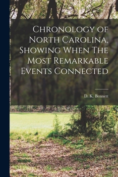 Paperback Chronology of North Carolina, Showing When The Most Remarkable Events Connected Book