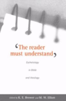 Paperback The Reader Must Understand: Eschatology in Bible and Theology Book