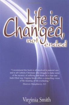 Paperback Life Is Changed, Not Ended Book