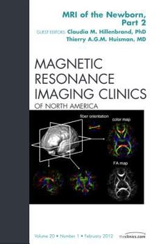 MRI of the Newborn, Part 2, an Issue of Magnetic Resonance Imaging Clinics, 20