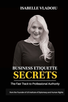 Paperback Business Etiquette Secrets: The Fast Track To Professional Authority Book