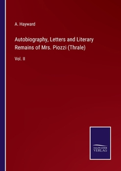 Paperback Autobiography, Letters and Literary Remains of Mrs. Piozzi (Thrale): Vol. II Book