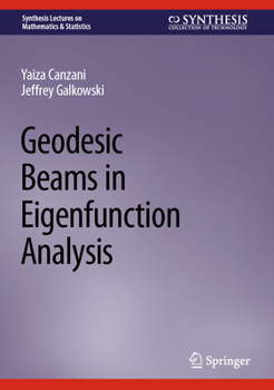 Hardcover Geodesic Beams in Eigenfunction Analysis Book
