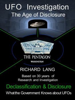 Paperback UFO Investigation The Age of Disclosure: Declassification & Disclosure What the Government Knows about UFOs (UFO Investigation by Richard Lang) Book