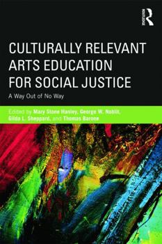 Paperback Culturally Relevant Arts Education for Social Justice: A Way Out of No Way Book
