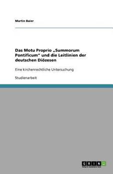 Paperback Das Motu Proprio "Summorum Pontificum" und die Leitlinien der deutschen Diözesen: Eine kirchenrechtliche Untersuchung [German] Book