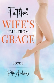Paperback Faithful Wife's Fall From Grace Book 3 Book