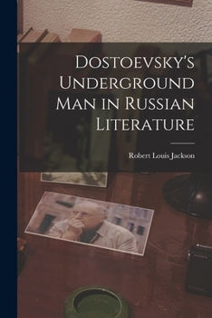 Paperback Dostoevsky's Underground Man in Russian Literature Book