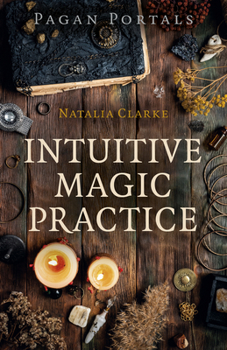 Paperback Pagan Portals - Intuitive Magic Practice Book