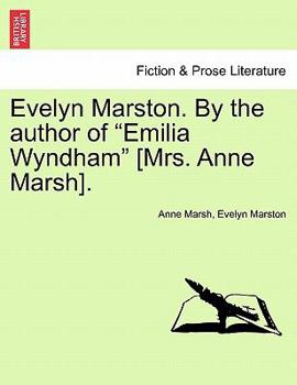 Evelyn Marston, by the Author of 'Emilia Wyndham'.
