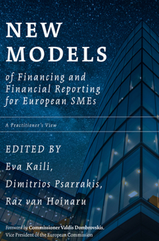 Hardcover New Models of Financing and Financial Reporting for European SMEs: A Practitioner's View Book