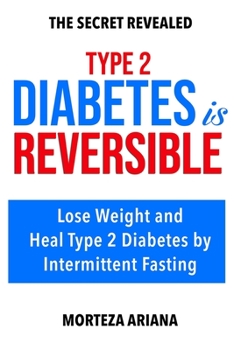 Paperback Type 2 Diabetes Is Reversible: Lose Weight and Heal Type 2 Diabetes by Intermittent Fasting Book