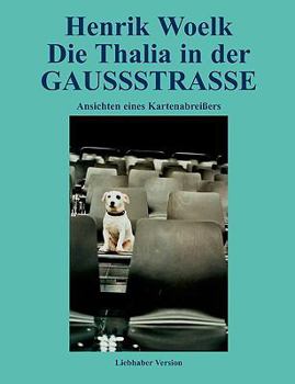 Paperback Die Thalia in der GAUSSSTRASSE: Ansichten eines Kartenabreißers [German] Book