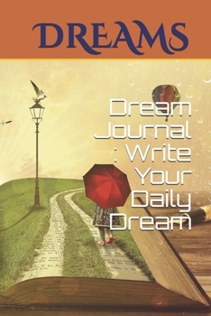 Paperback Dream Journal: Write Your Daily Dream Book
