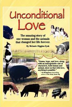 Paperback Unconditional Love: The amazing story of one woman and the animals that changed her life forever. Book